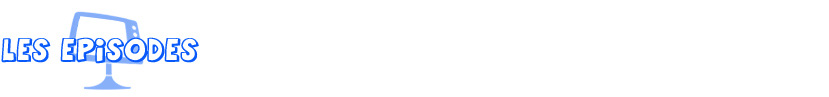 Les épisodes